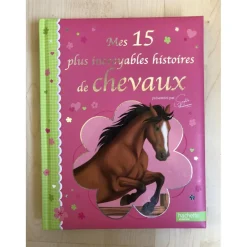 Mes 15plus incroyables histoires de chevaux